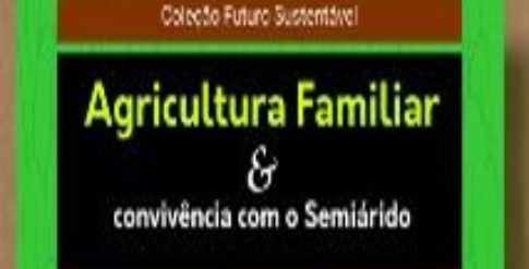 Livro “Agricultura familiar e Convivência com o Semiárido”.
