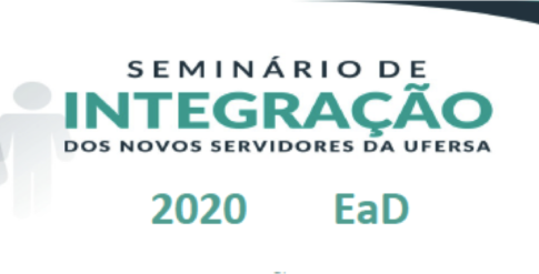 Seminário de Integração dos Novos Servidores da Ufersa – 2020